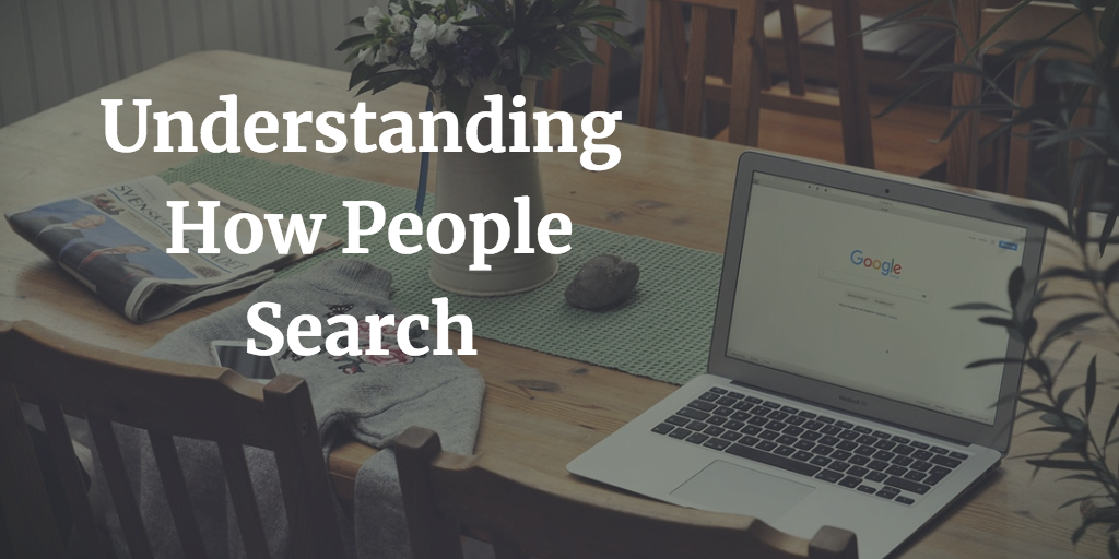 Understanding How People Search