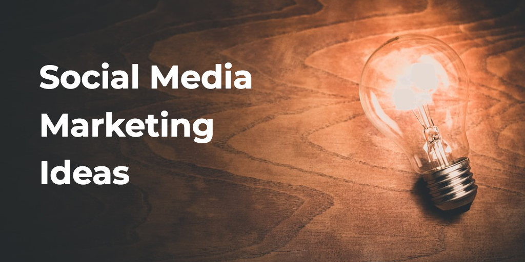 Social Media Marketing Ideas