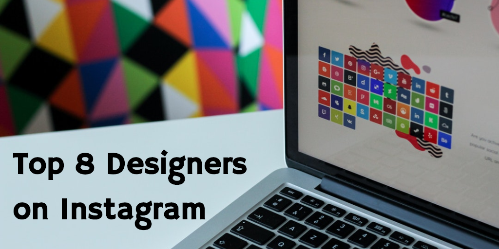 Top 8 Designers on Instagram