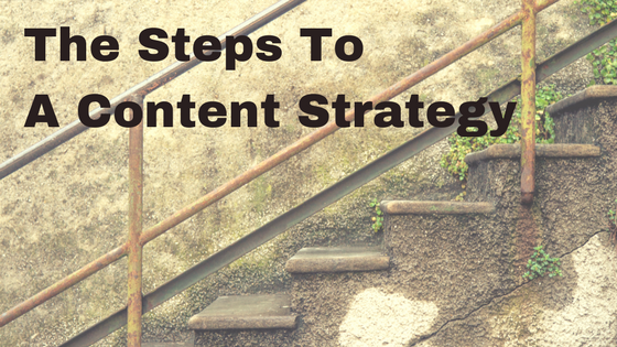The Steps To A Killer Content Strategy